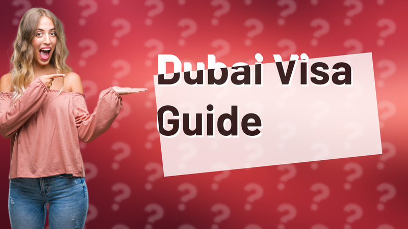 Dubai Visa Guide