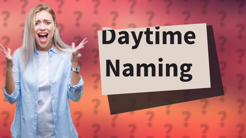 Daytime Naming