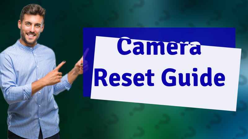 Camera Reset Guide