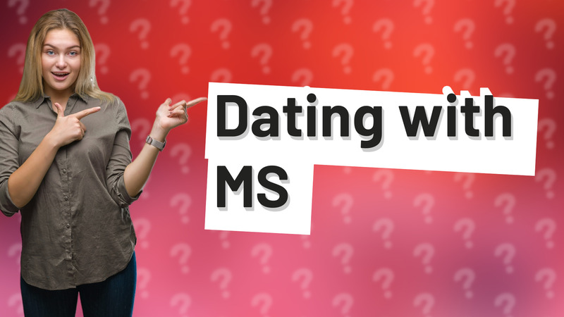 Dating with MS
