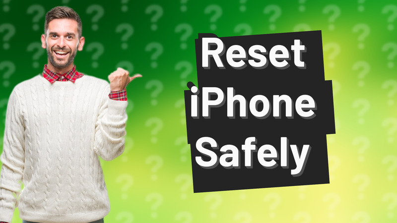 Reset iPhone Safely