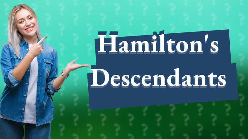 Hamilton's Descendants