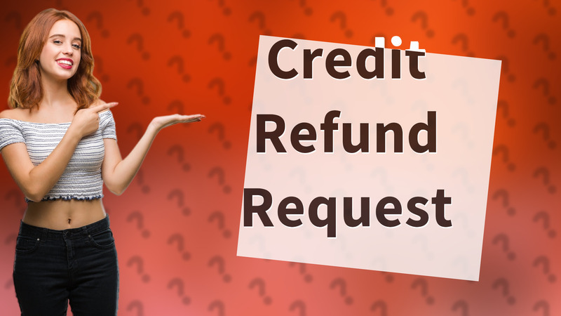 Credit Refund Request
