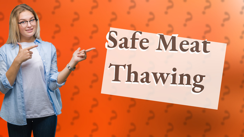 Safe Meat Thawing