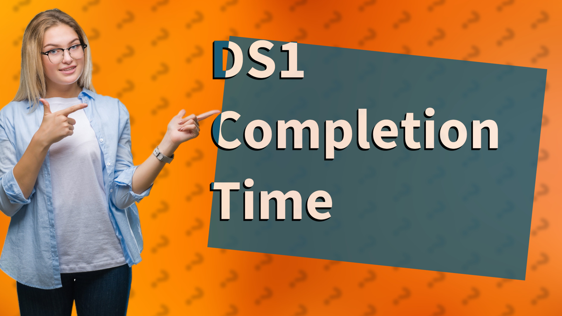 DS1 Completion Time