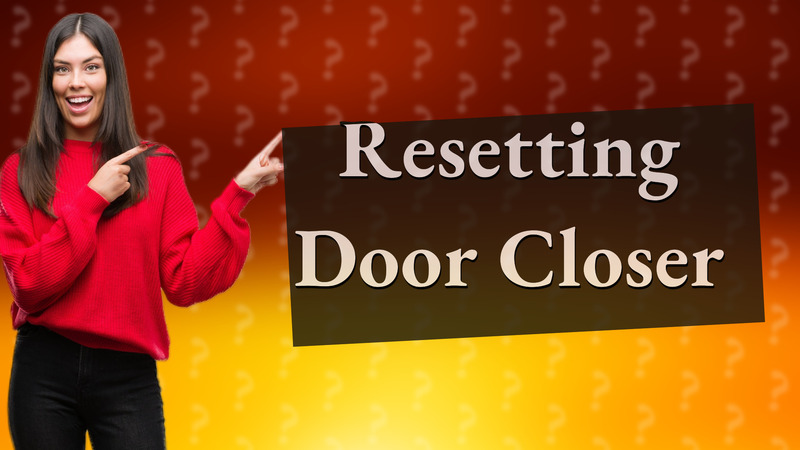 Resetting Door Closer
