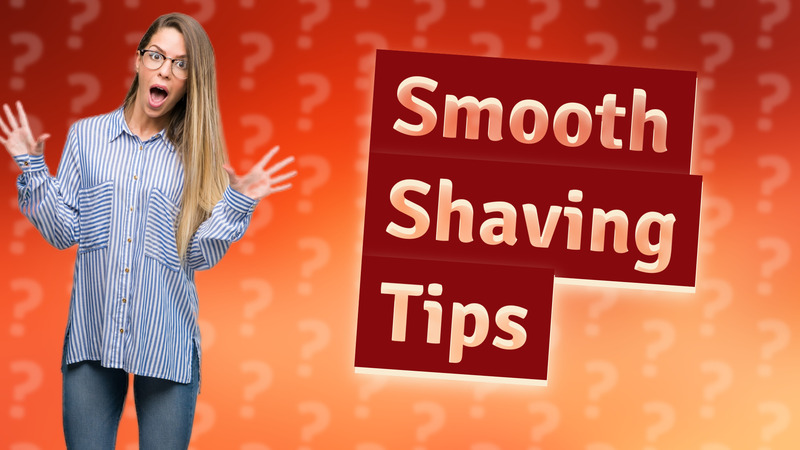 Smooth Shaving Tips