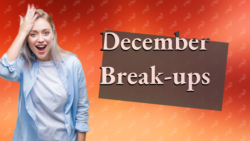 December Break-ups