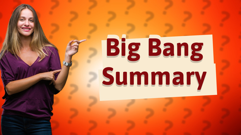 Big Bang Summary