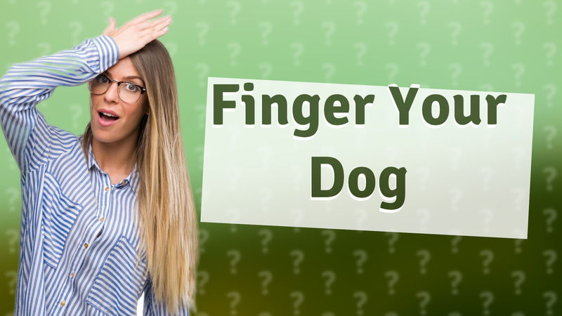 Finger Your Dog