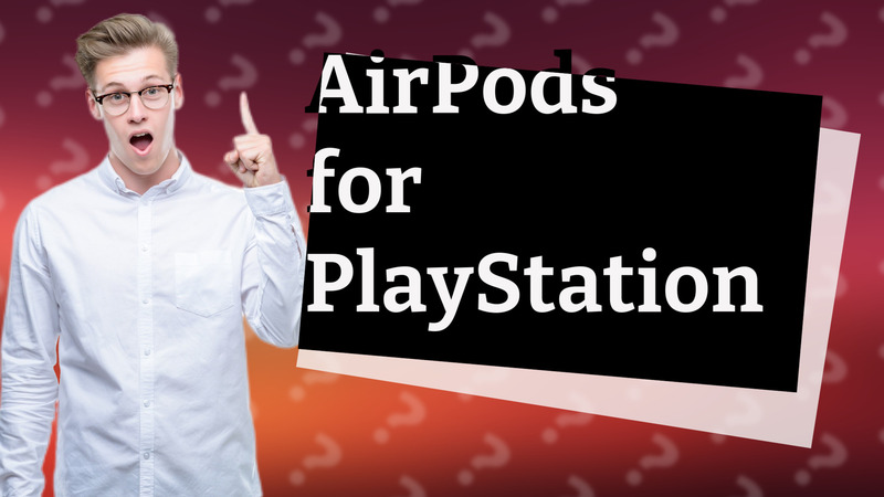AirPods for PlayStation