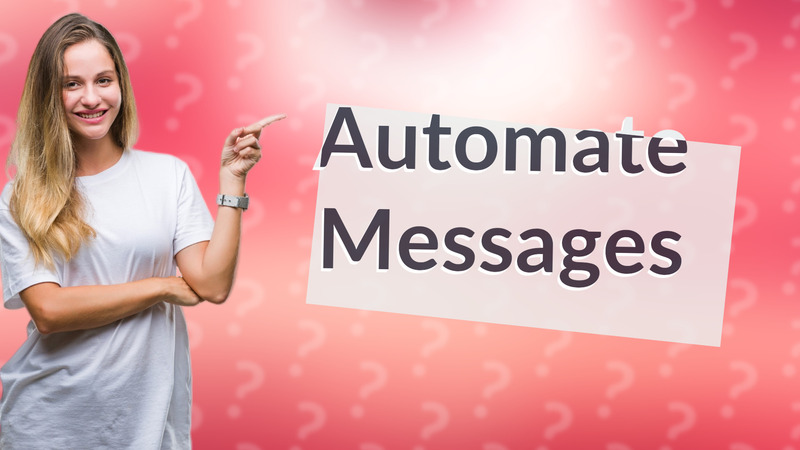 Automate Messages