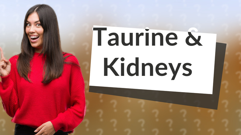 Taurine & Kidneys