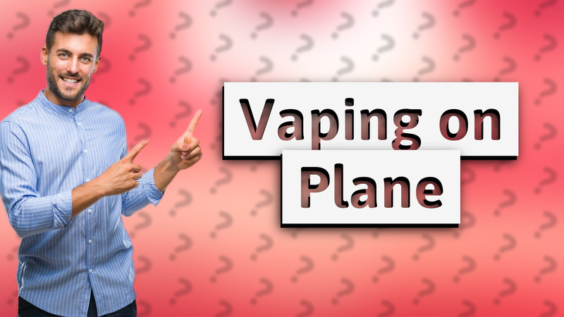 Vaping on Plane