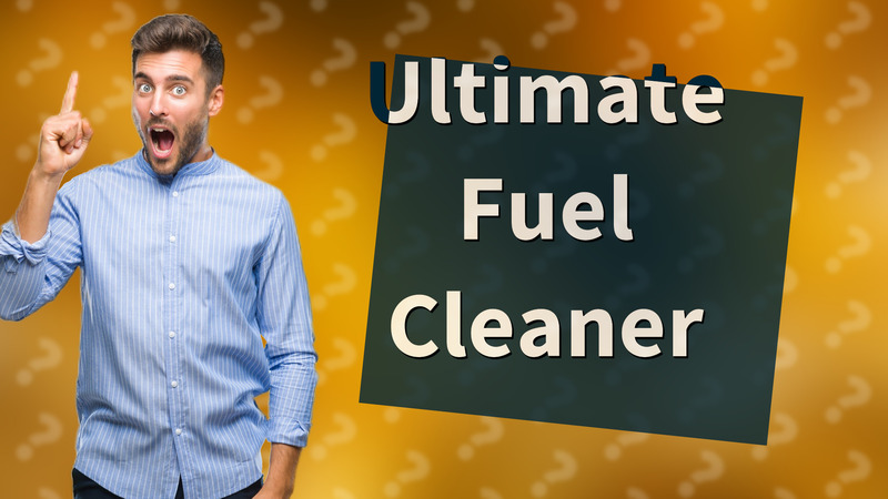 Ultimate Fuel Cleaner