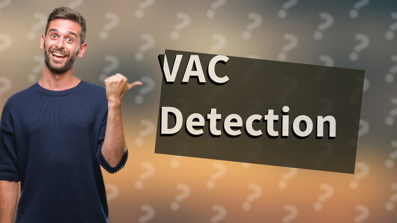 VAC Detection