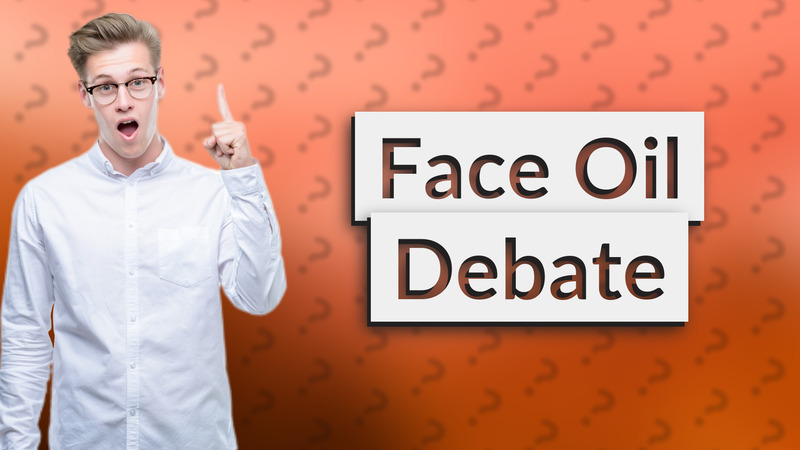 Face Oil Debate