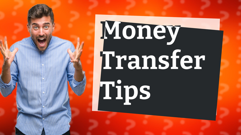 Money Transfer Tips