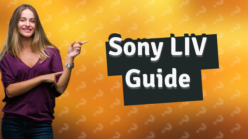 Sony LIV Guide