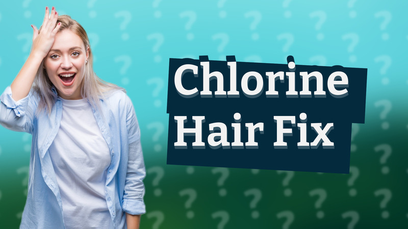Chlorine Hair Fix