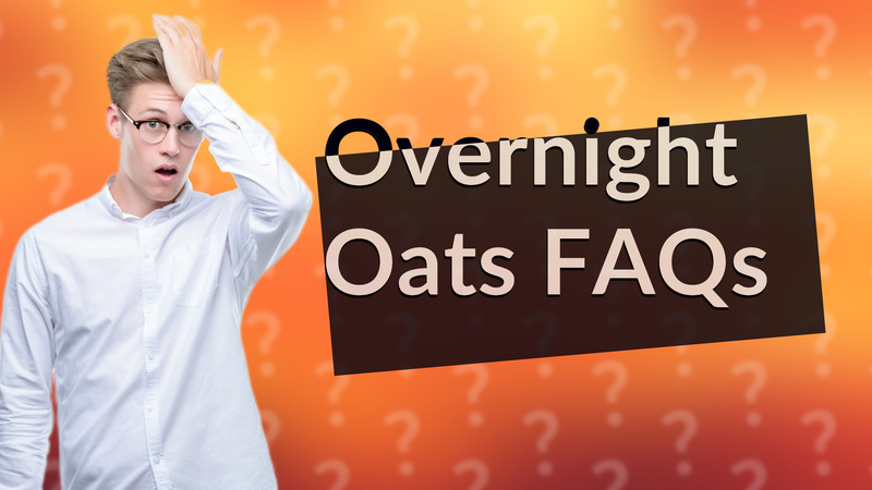 Overnight Oats FAQs