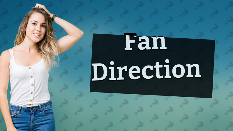 Fan Direction