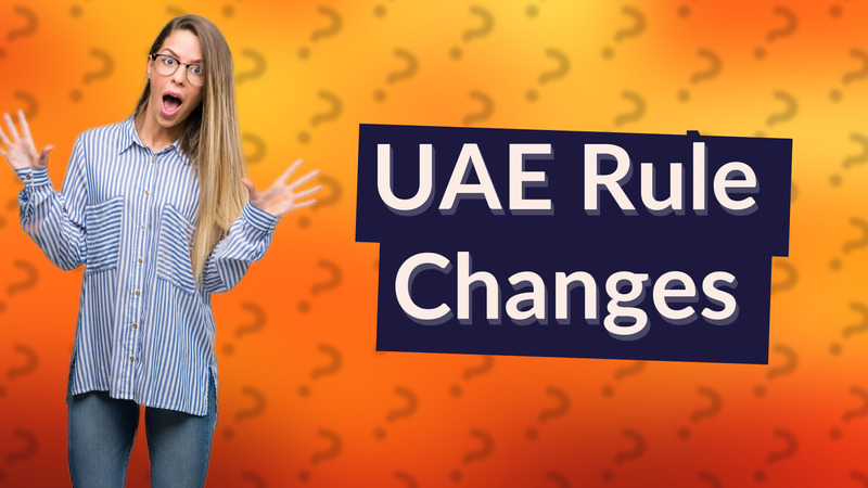 UAE Rule Changes
