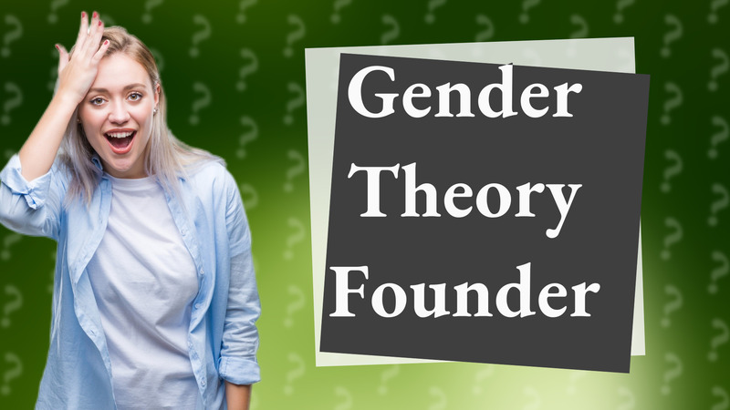 Gender Theory Founder