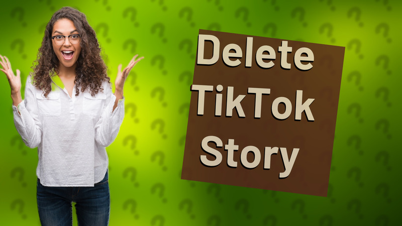Delete TikTok Story
