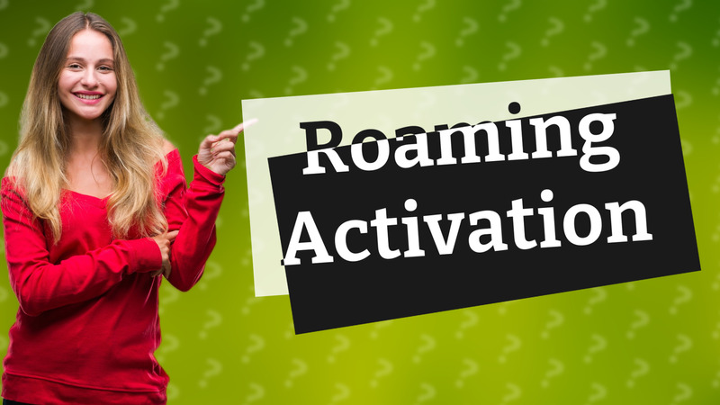 Roaming Activation