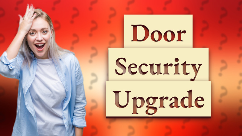 Door Security Upgrade