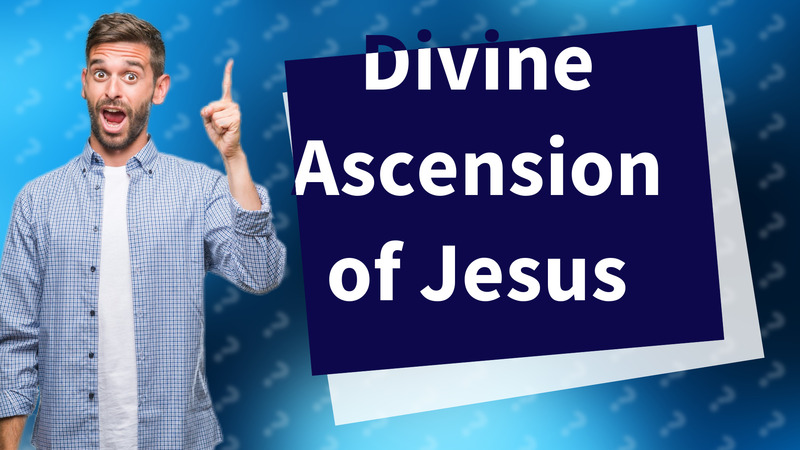 Divine Ascension of Jesus