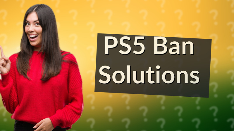 PS5 Ban Solutions