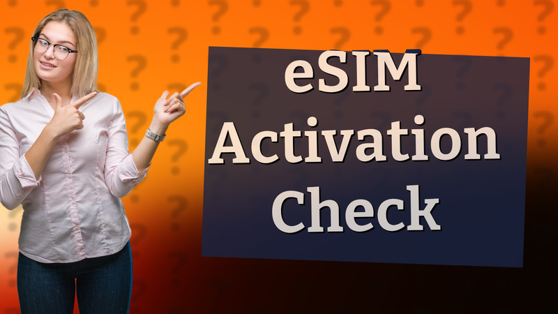 eSIM Activation Check