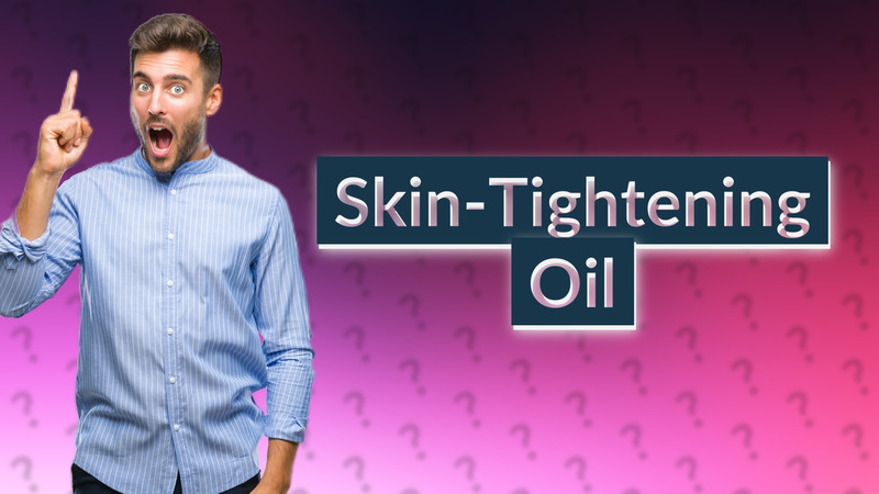 Skin-Tightening Oil