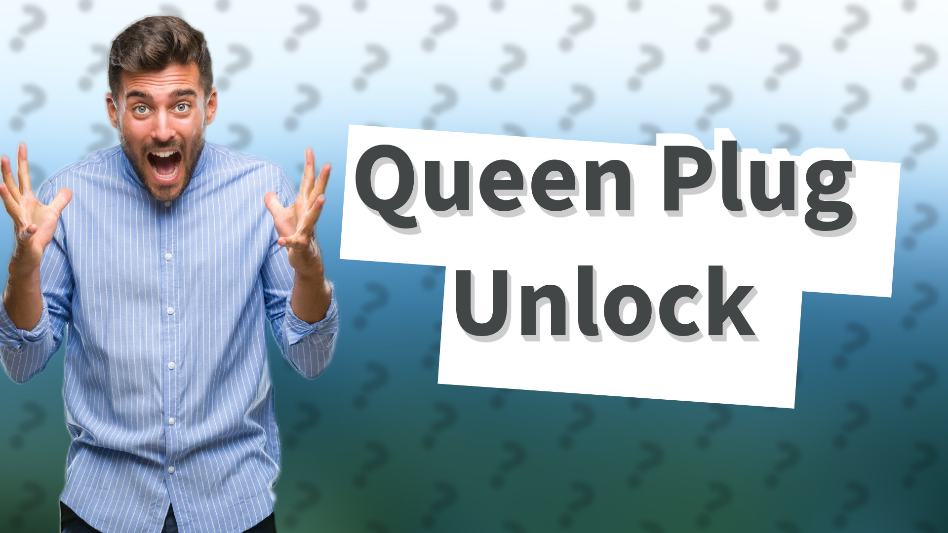 Queen Plug Unlock