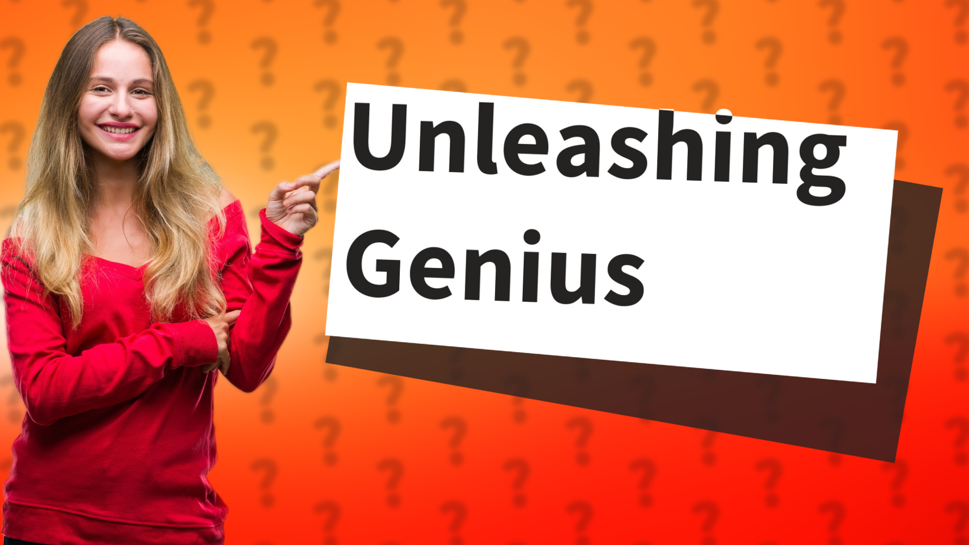 Unleashing Genius