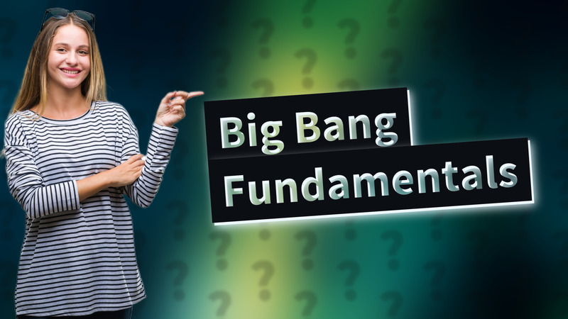 Big Bang Fundamentals