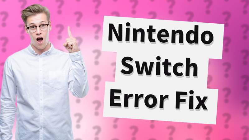 Nintendo Switch Error Fix