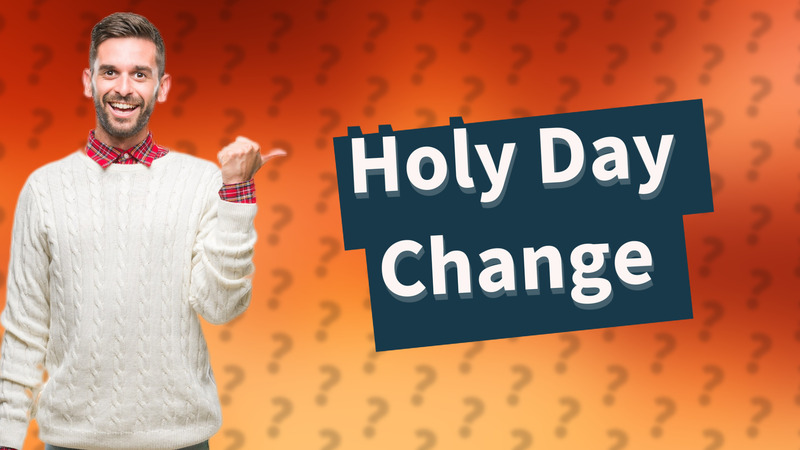 Holy Day Change