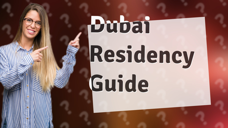 Dubai Residency Guide