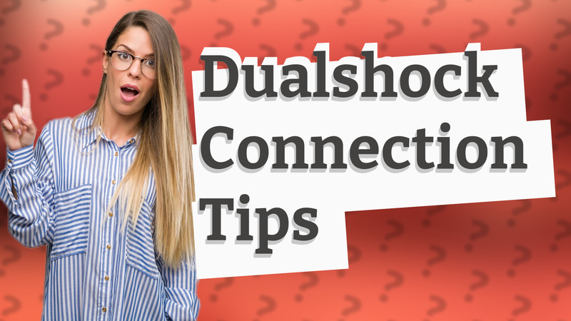 Dualshock Connection Tips