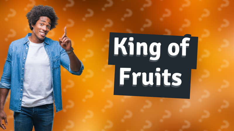 King of Fruits