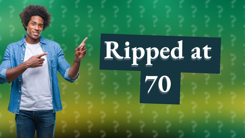 Ripped at 70