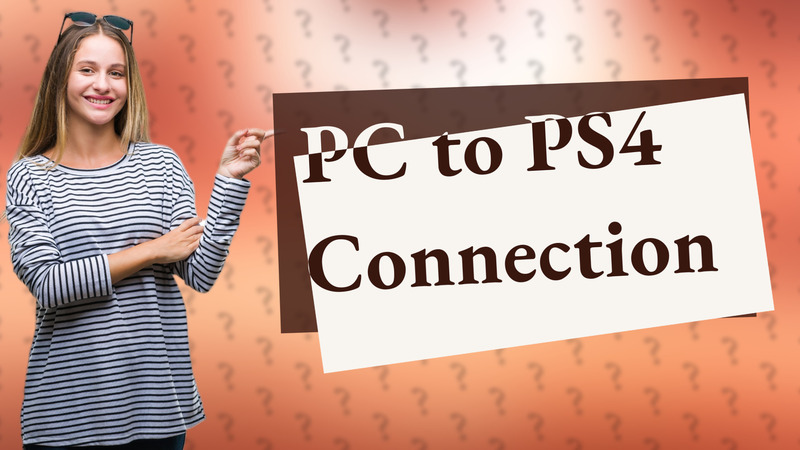 PC to PS4 Connection