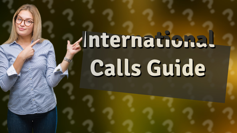 International Calls Guide