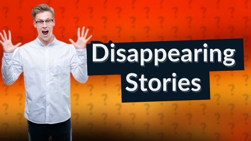 Disappearing Stories