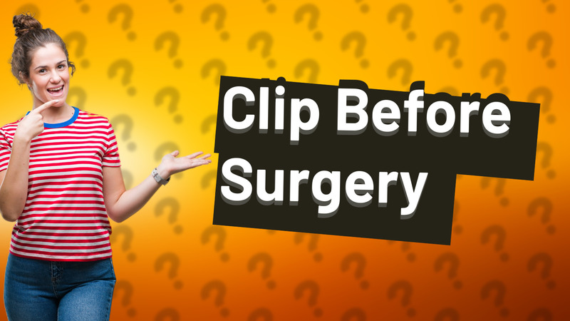 Clip Before Surgery
