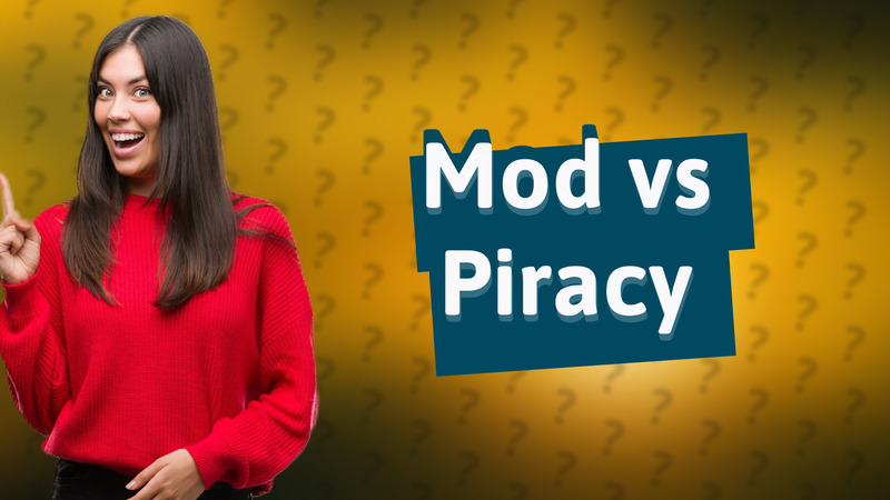 Mod vs Piracy
