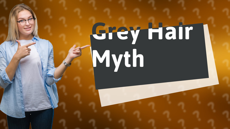 Grey Hair Myth